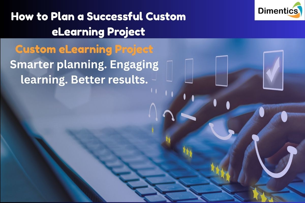 Planning a successful Custom eLearning project for businesses.