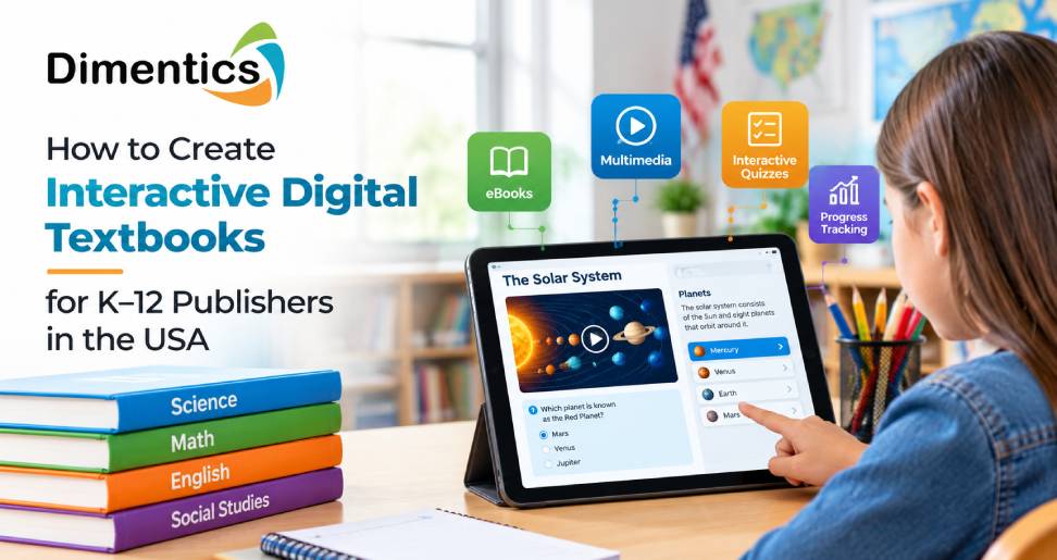How to Create Interactive Digital Textbooks for K–12 Publishers in the USA
